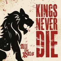 Kings Never Die - All The Rats (Digipack) in der Gruppe CD / Pop-Rock bei Bengans Skivbutik AB (4240824)