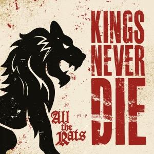 Kings Never Die - All The Rats (Digipack) in der Gruppe CD / Pop-Rock bei Bengans Skivbutik AB (4240824)