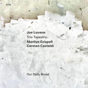 Joe Lovano Trio Tapestry - Our Daily Bread in der Gruppe CD bei Bengans Skivbutik AB (4240975)