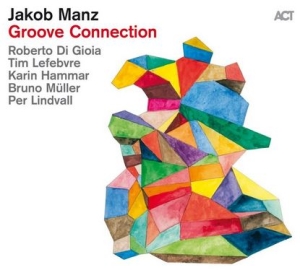 Manz Jakob  Di Gioia Roberto Ha - Groove Connection in der Gruppe CD / Jazz bei Bengans Skivbutik AB (4240978)