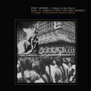 Ethnic Heritage Ensemble - Spirit Gatherer - Tribute To Don Ch in der Gruppe VINYL bei Bengans Skivbutik AB (4241184)