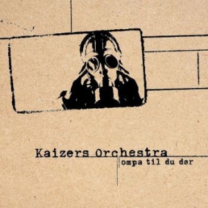 Kaizers Orchestra - Ompa Til Du Dør in der Gruppe VINYL bei Bengans Skivbutik AB (4241541)