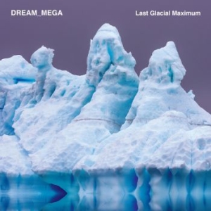 Dream_Mega - Last Glacial Maximum in der Gruppe VINYL / Pop-Rock bei Bengans Skivbutik AB (4241712)