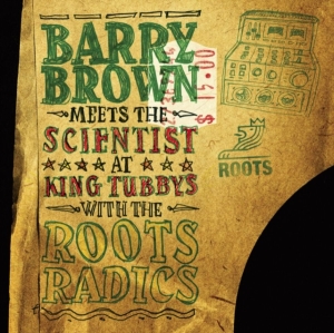 Brown Barry Meets The Scientist - At King Tubby's With The Roots Radi in der Gruppe VINYL bei Bengans Skivbutik AB (4241733)