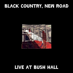 Black Country New Road - Live At Bush Hall in der Gruppe VINYL / Nyheter / Rock bei Bengans Skivbutik AB (4242318)