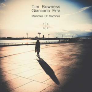 Memories Of Machines - Tim Bowness & GianCarlo Erra in der Gruppe CD / Pop-Rock bei Bengans Skivbutik AB (4242476)