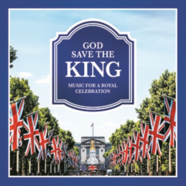 Various - God Save The King - Music For A Royal Celebration in der Gruppe CD / Bestseller bei Bengans Skivbutik AB (4242673)