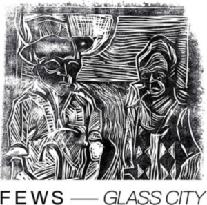 Fews - Glass City in der Gruppe VINYL / Pop-Rock bei Bengans Skivbutik AB (4242988)