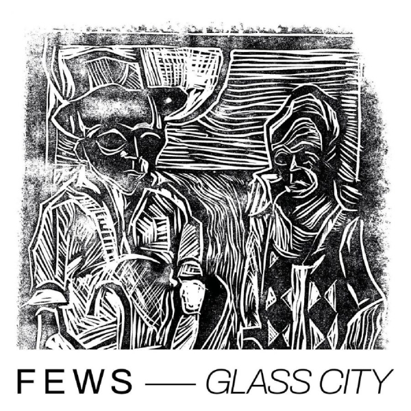 Fews - Glass City in der Gruppe Minishops / Welfare Sounds & Records bei Bengans Skivbutik AB (4242988)