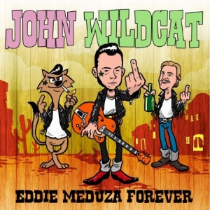 John Wildcat - Eddie Meduza Forever in der Gruppe CD / Pop-Rock bei Bengans Skivbutik AB (4243228)