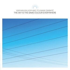 Kayhan And Toumani Diabate Kalhor - Sky Is The Same Colour Everywhere in der Gruppe CD bei Bengans Skivbutik AB (4244411)
