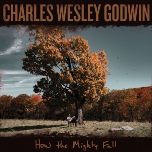 Charles Wesley Godwin - How The Mighty Fall in der Gruppe VINYL / Country bei Bengans Skivbutik AB (4245164)