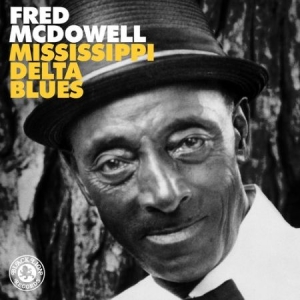 Fred McDowell - Mississippi Delta Blues in der Gruppe VINYL / Country bei Bengans Skivbutik AB (4246606)