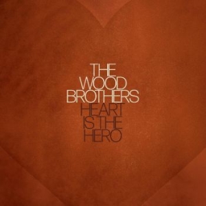 Wood Brothers The - Heart Is The Hero in der Gruppe CD / Country bei Bengans Skivbutik AB (4248175)