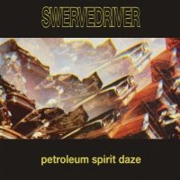 Swervedriver - Petroleum Spirit Daze (Gold Vinyl) in der Gruppe Övrigt /  bei Bengans Skivbutik AB (4248574)