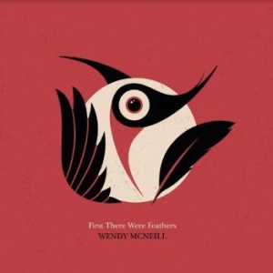 Mcneill Wendy - First There Were Feathers in der Gruppe CD bei Bengans Skivbutik AB (4248610)