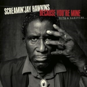 Screamin' Jay Hawkins - Because You're Mine:  Hits & Rariti in der Gruppe CD bei Bengans Skivbutik AB (4249608)