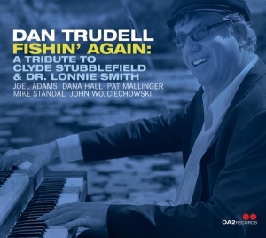 Dan Trudell - Fishin' Again: A Tribute To Clyde Stubblefield & D in der Gruppe CD / Jazz bei Bengans Skivbutik AB (4249650)