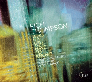 Rich Thompson - Who Do You Have To Know? in der Gruppe CD / Jazz bei Bengans Skivbutik AB (4249652)