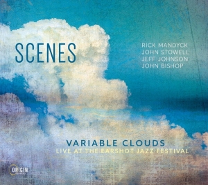 Scenes - Variable Clouds: Live At The Earshot Jazz Festival in der Gruppe CD bei Bengans Skivbutik AB (4250104)