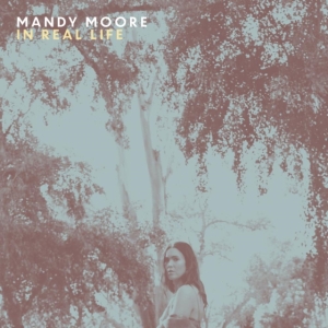 Mandy Moore - In real life in der Gruppe CD bei Bengans Skivbutik AB (4250967)