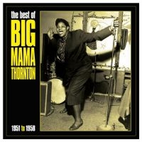 Big Mama Thornton - The Best Of Big Mama Thornton 1951- in der Gruppe VINYL / Pop-Rock bei Bengans Skivbutik AB (4254175)