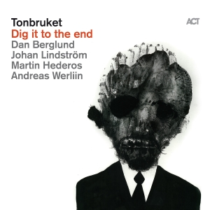 Tonbruket - Dig It To The End in der Gruppe CRM - Svensk jazz både lp och cd bei Bengans Skivbutik AB (4254450)
