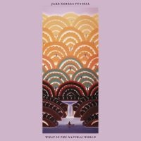 Fussell Jake Xerxes - What In The Natural World in der Gruppe UNSERE TIPPS / Freitagsveröffentlichungen / Fredag den 28:e Juni 2024 bei Bengans Skivbutik AB (4254524)