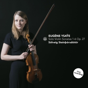 Solveig Steinborsdottir - Solo Violin Sonatas 1-6 Op. 27 in der Gruppe CD / Klassiskt,Övrigt bei Bengans Skivbutik AB (4255585)