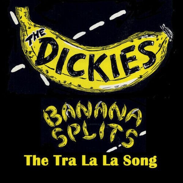 The Dickies - Banana Splits (The Tra La La Song) in der Gruppe VINYL / Hårdrock/ Heavy metal bei Bengans Skivbutik AB (4256016)