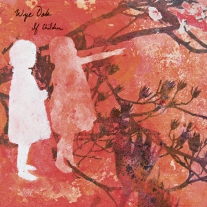 Wye Oak - If Children (reissue) (RSD 2022 Red in der Gruppe UNSERE TIPPS / Record Store Day / RSD2022 bei Bengans Skivbutik AB (4256588)