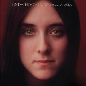 Linda Hoover - I Mean To Shine in der Gruppe UNSERE TIPPS / Record Store Day / RSD2022 bei Bengans Skivbutik AB (4256622)