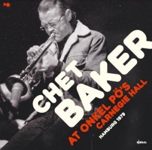 Baker Chet - At Onkel Pö's Carnegie Hall Hamburg in der Gruppe UNSERE TIPPS / Record Store Day / RSD2022 bei Bengans Skivbutik AB (4256641)