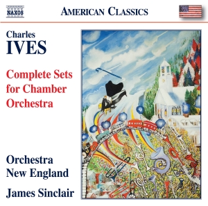 Ives Charles - Complete Sets For Chamber Orchestra in der Gruppe Externt_Lager / Naxoslager bei Bengans Skivbutik AB (4258198)