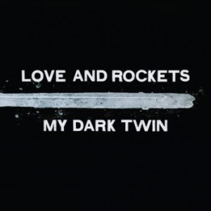 Love And Rockets - My Dark Twin in der Gruppe CD / Pop-Rock bei Bengans Skivbutik AB (4258399)