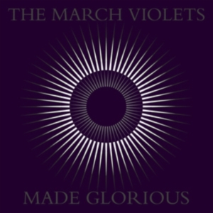 March Violets The - Made Glorious in der Gruppe CD / Hårdrock bei Bengans Skivbutik AB (4258415)