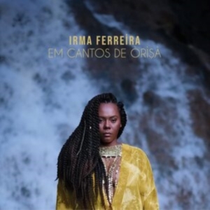 Ferreira Irma - Em Cantos De  Orisa in der Gruppe Övrigt /  bei Bengans Skivbutik AB (4258482)