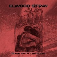 Elwood Stray - Gone With The Flow in der Gruppe CD / Hårdrock bei Bengans Skivbutik AB (4258650)