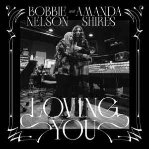 Nelson Bobbie & Amanda Shires - Loving You in der Gruppe Minishops / Amanda Shires bei Bengans Skivbutik AB (4261580)