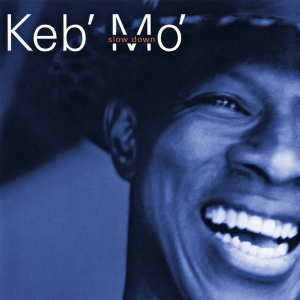 Keb' Mo' - Slow Down in der Gruppe Minishops / Taj Mahal bei Bengans Skivbutik AB (4261697)