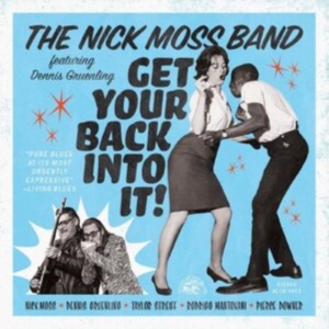 Nick Moss Band / Dennis Gruenling - Get Your Back Into It in der Gruppe CD / Blues,Jazz bei Bengans Skivbutik AB (4262161)