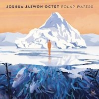 Jaswon Joshua Octet - Polar Waters in der Gruppe VINYL / Jazz bei Bengans Skivbutik AB (4264633)