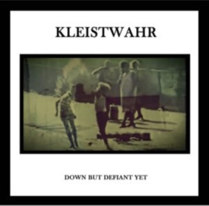 Kleistwahr - Down But Defiant Yet/Acceptance Is in der Gruppe VINYL / Pop-Rock bei Bengans Skivbutik AB (4264662)