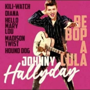 Johnny Hallyday - Be Bop A Lula - The Best Of in der Gruppe MUSIK / Dual Disc / Pop-Rock bei Bengans Skivbutik AB (4265519)