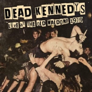 Dead Kennedys - Live At The Old Waldorf 1979 in der Gruppe Minishops / Dead Kennedys bei Bengans Skivbutik AB (4265819)