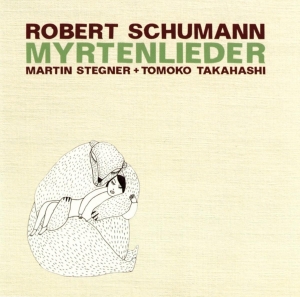 Stegner Martin / Tomoko Takahashi - Myrtenlieder in der Gruppe CD / Klassiskt,Övrigt bei Bengans Skivbutik AB (4266312)