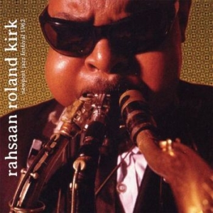 RAHSAAN ROLAND KIRK - Newport Jazz Festival 1962 in der Gruppe CD / Jazz bei Bengans Skivbutik AB (4266526)