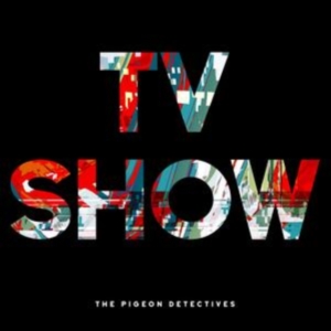 Pigeon Detectives The - Tv Show in der Gruppe CD / Pop-Rock bei Bengans Skivbutik AB (4266583)