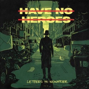 Have No Heroes - Letters To Nowhere (Green Swirl Vin in der Gruppe VINYL / Rock bei Bengans Skivbutik AB (4275091)