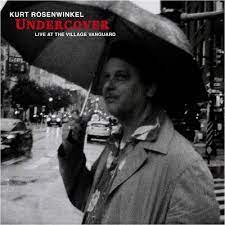 Rosenwinkel Kurt - Undercover: Live At The Village Van in der Gruppe CD / Jazz bei Bengans Skivbutik AB (4275757)